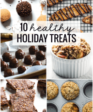 10 Healthy Holiday Treats - Great dessert options for those with a conscious sweet tooth.