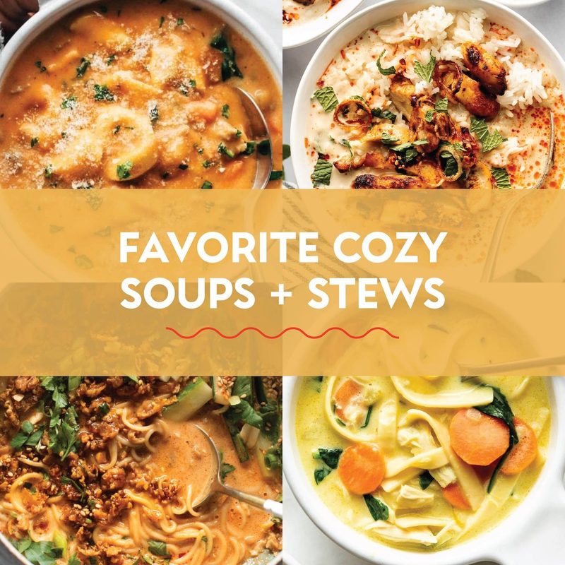 Cozy soups and stews.