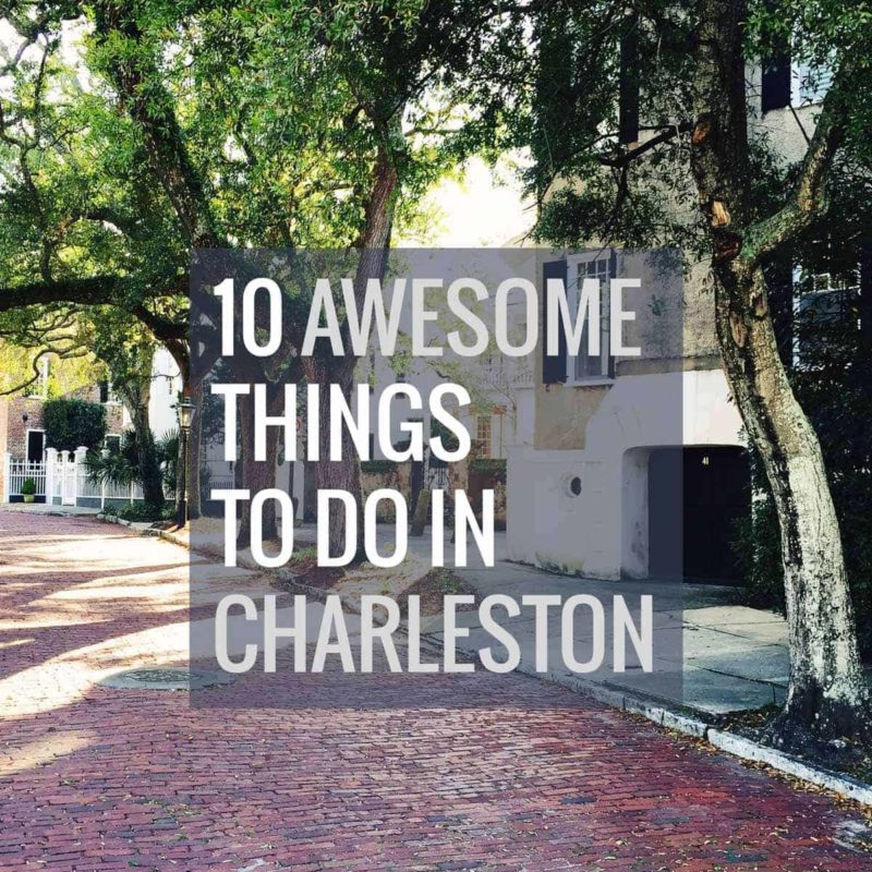 10 Awesome Things to Do in Charleston