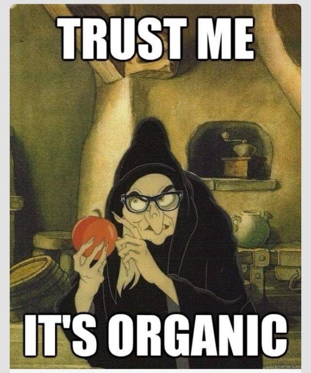 Meme of a witch with an apple that says "Trust me, it's organic." 