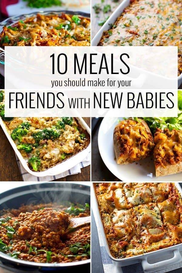 10 Meals You Should Make For Your Friends With New Babies collage of images.