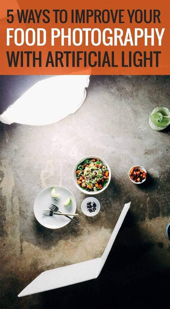5 Ways to Improve your Food Photography with Artificial Light.