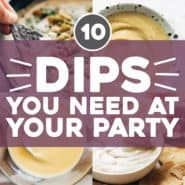 The 10 Best Dips You Need At Your Party Pinch Of Yum
