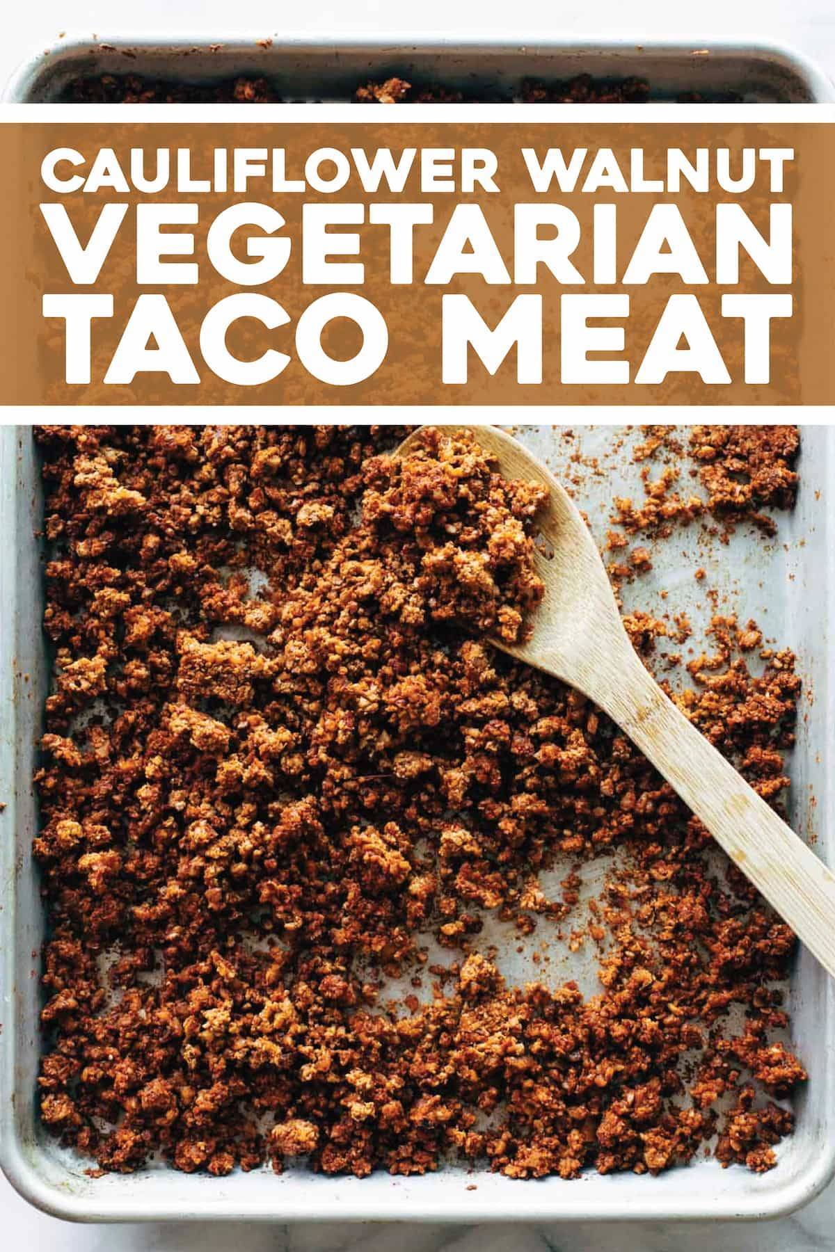 Cauliflower Walnut Vegetarian Taco Meat Recipe Pinch Of Yum