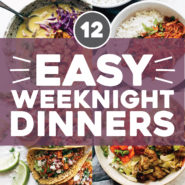 12 Easy Weeknight Dinners - Pinch of Yum