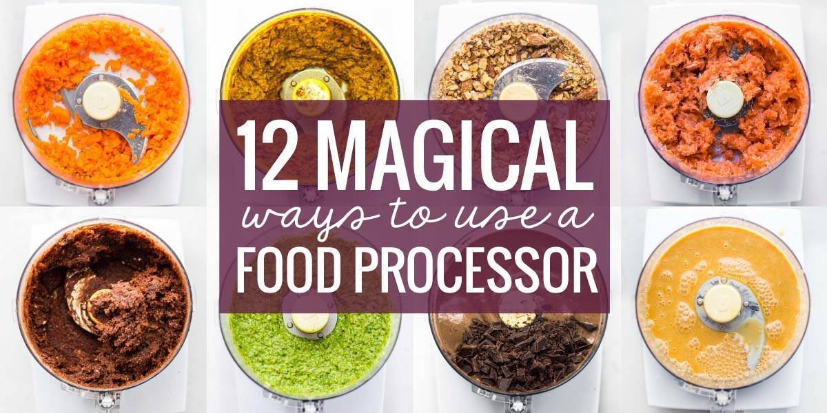 12 Magical Ways to Use a Food Processor