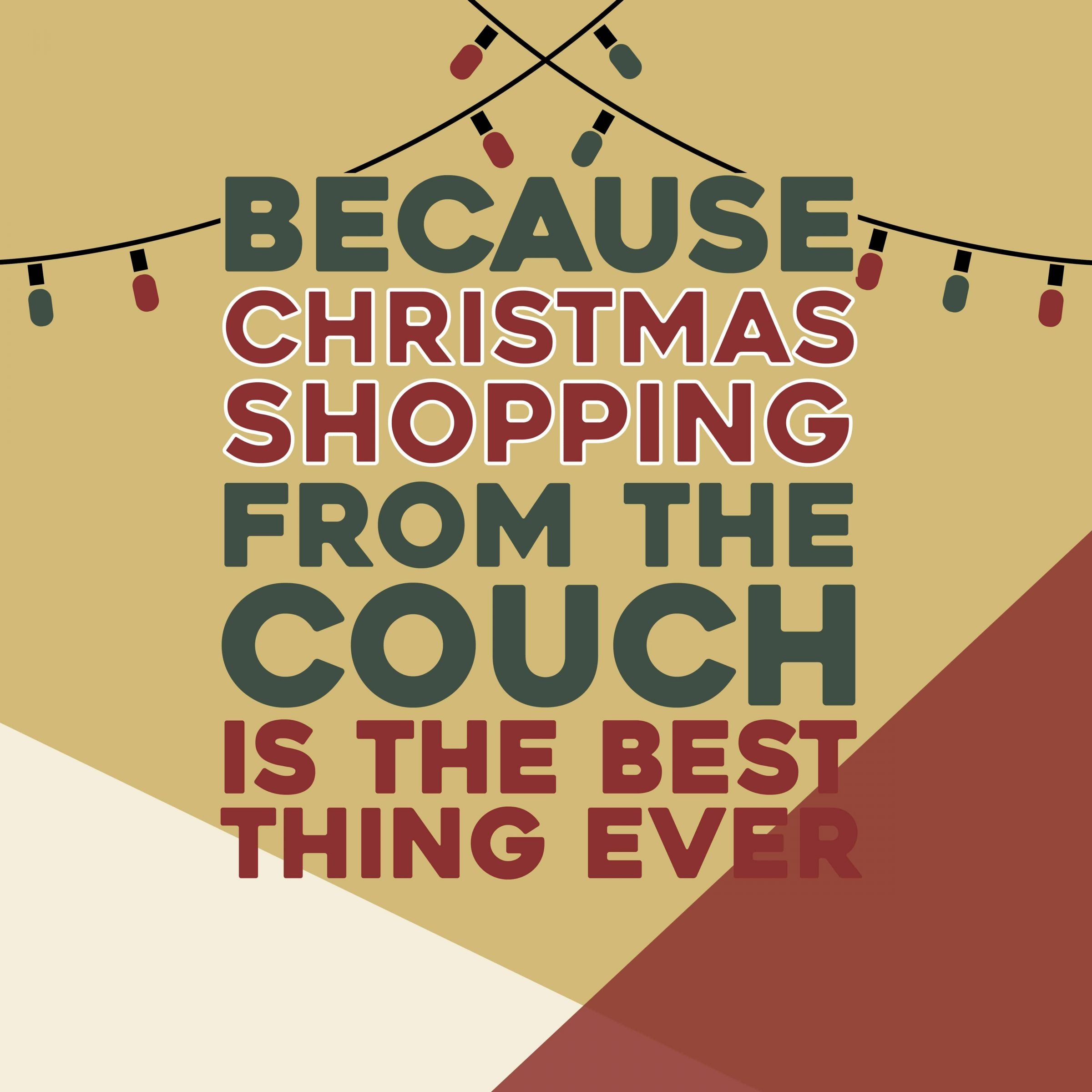 Because Christmas Shopping from the Couch is The Best Ever.