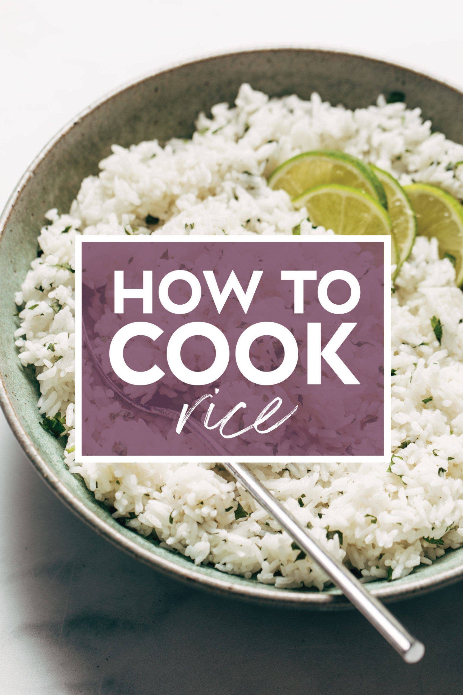 Image that say "How to Cook Rice." There's a bowl of white rice with flecks of cilantro and lime wedges behind it with a spoon in the rice bowl. 