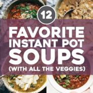 A banner saying "12 FAVORITE INSTANT POT SOUPS (WITH ALL THE VEGGIES)" on it.