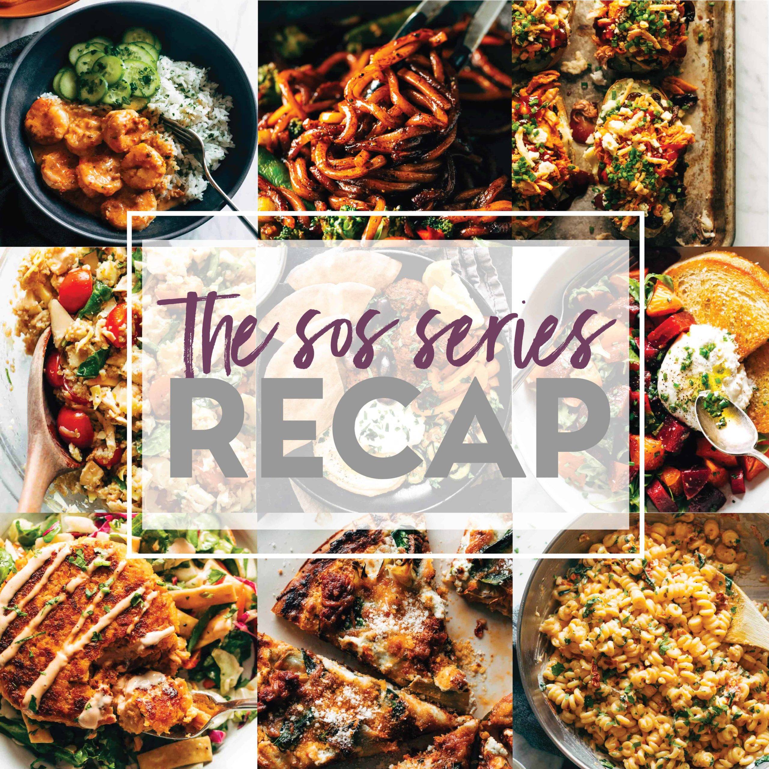 Collage of nine SOS series recipes with a box in the middle that says "The SOS Series Recap"