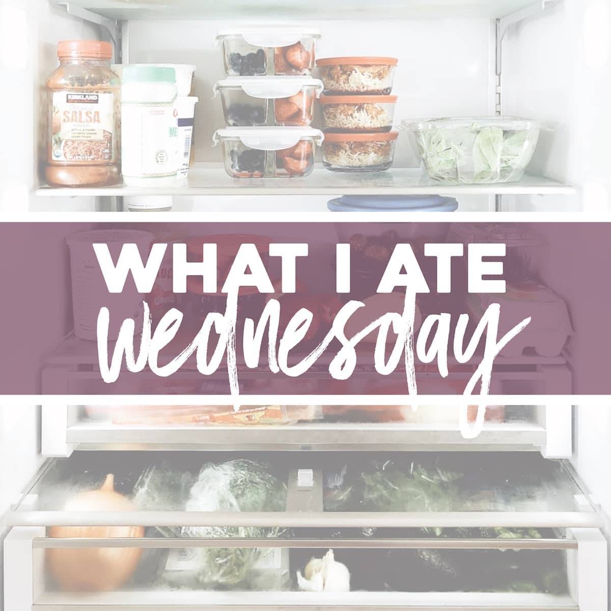 What I Ate Wednesday ? July