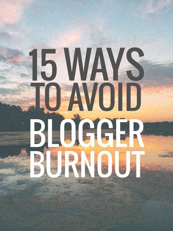 15 Ways to Avoid Blogger Burnout over a sunset photo.
