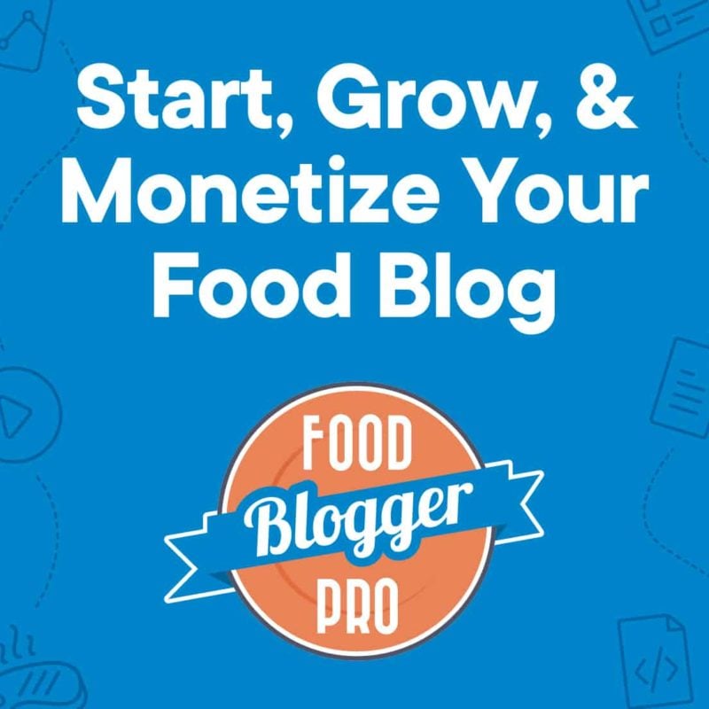 the Food Blogger Pro logo with the text 'Start, Grow, & Monetize Your Food Blog' on a blue background